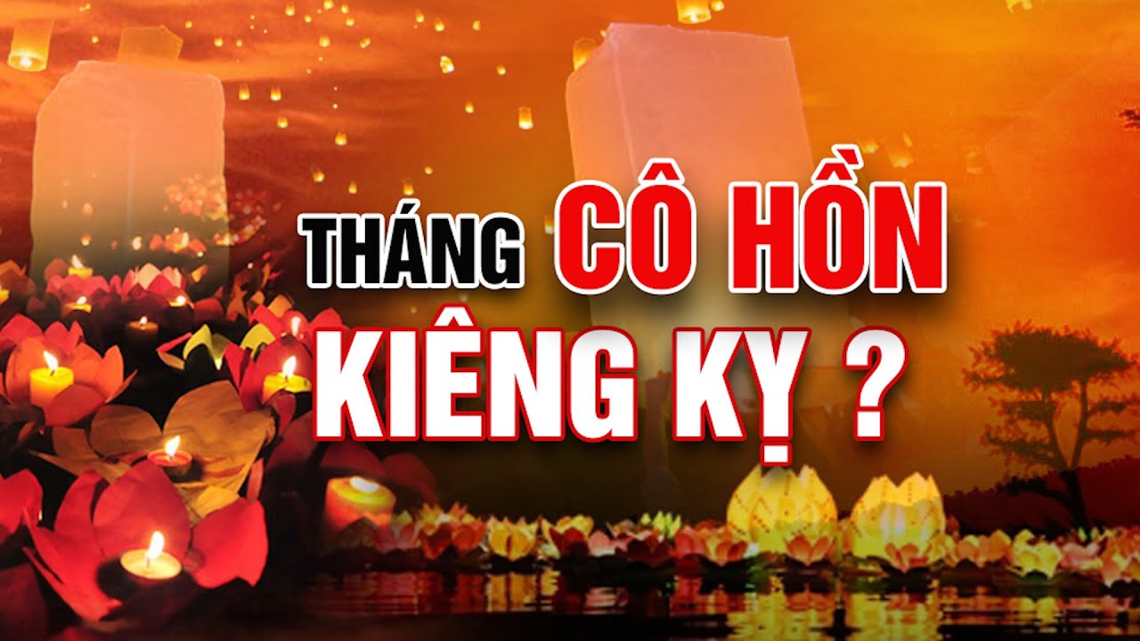 những diều kiêng kỵ trong tháng cô hồn 1